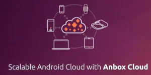 Anbox Cloud 1.16 Released With Intel & AMD Vulkan GPU Support