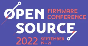 Open-Source Firmware Conference 2022 Slides & Videos Online