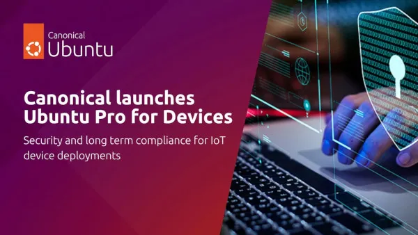 Canonical Announces Ubuntu Pro For Devices