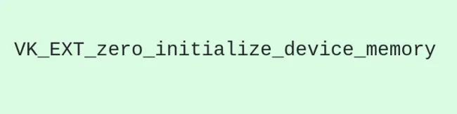 VK_EXT_zero_initialize_device_memory